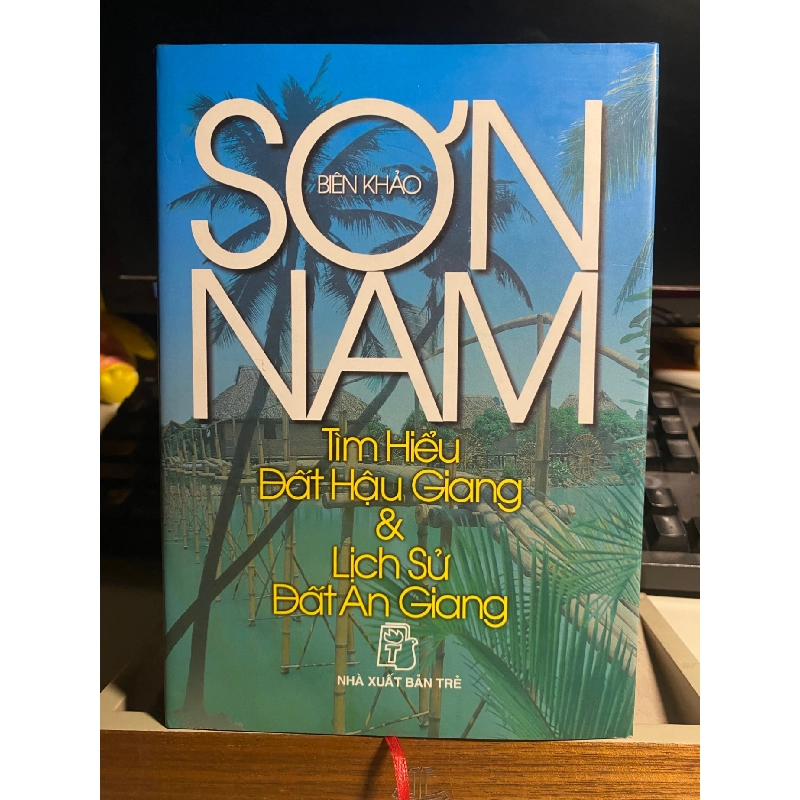 Sơn Nam biên khảo: Tìm Hiểu Đất Hậu Giang và Lịch Sử Đất An Giang 433461