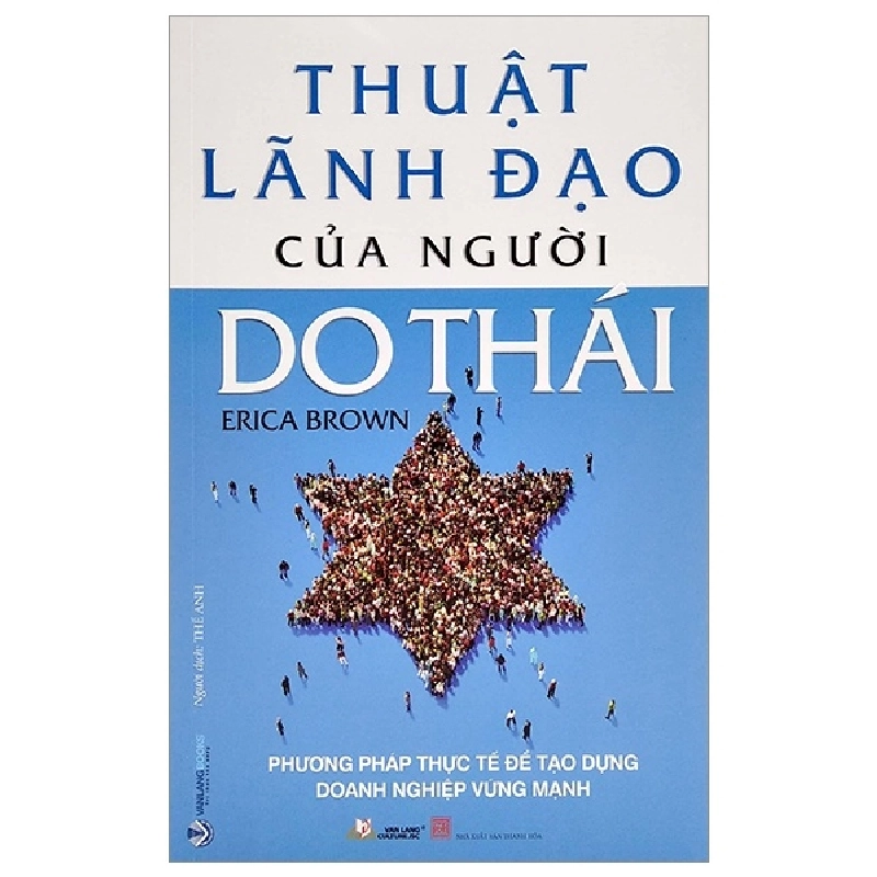 Thuật Lãnh Đạo Của Người Do Thái - Phương Pháp Thực Tế Để Tạo Dựng Doanh Nghiệp Vững Mạnh - Erica Brown 287651