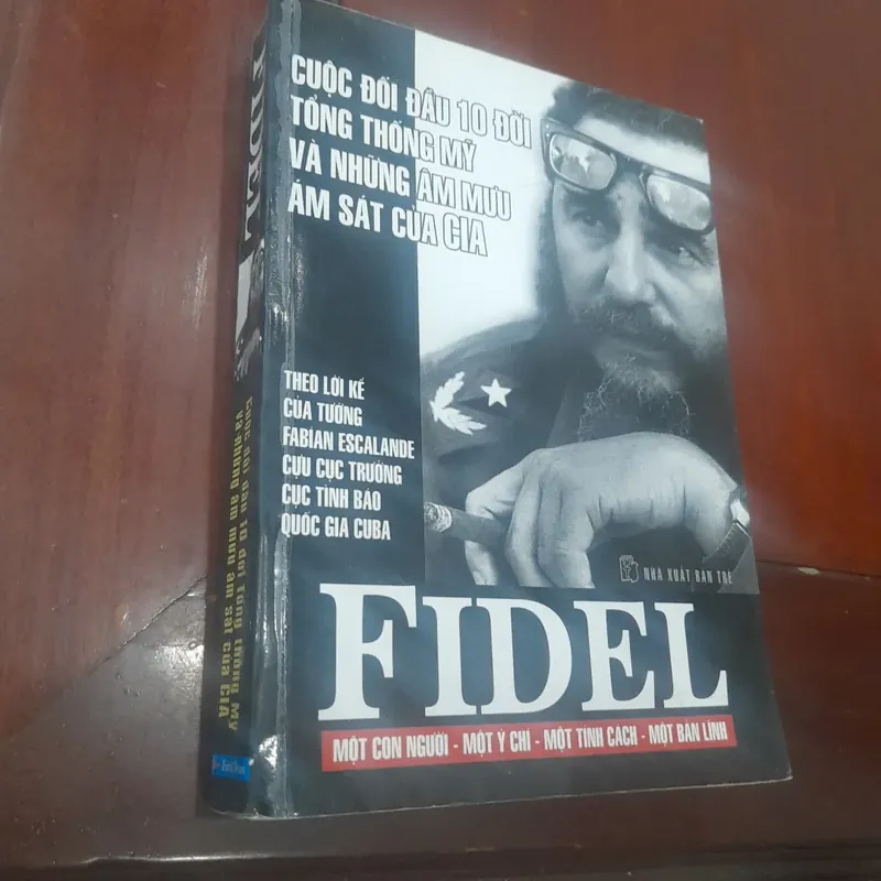 FIDEL - Cuộc đối đầu 10 đời tổng thống Mỹ và những âm mưu ám sát của CIA 689176