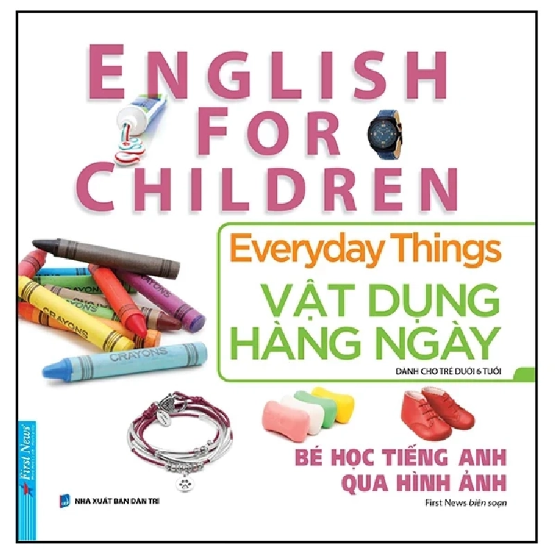 Bé Học Tiếng Anh Qua Hình ảnh - English For Children - Vật Dụng Hàng Ngày - Everyday Things - First News 281336