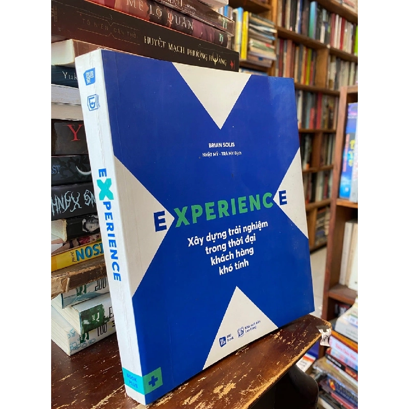 Experience: Xây dựng trải nghiệm trong thời đại khách hàng khó tính - Brian Solis 753285