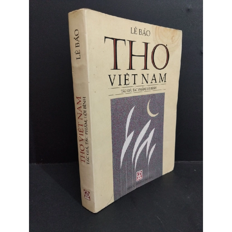 Thơ Việt Nam tác giả, tác phẩm, lời bình mới 80% bẩn bìa, ố vàng, lỗi trang, vệt nước 1999 HCM2811 Lê Bảo VĂN HỌC 363794