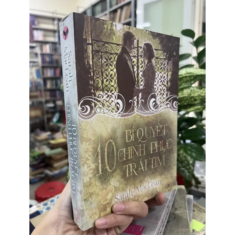 10 BÍ QUYẾT CHINH PHỤC TRÁI TIM - SARAH MACLEAN 1010176