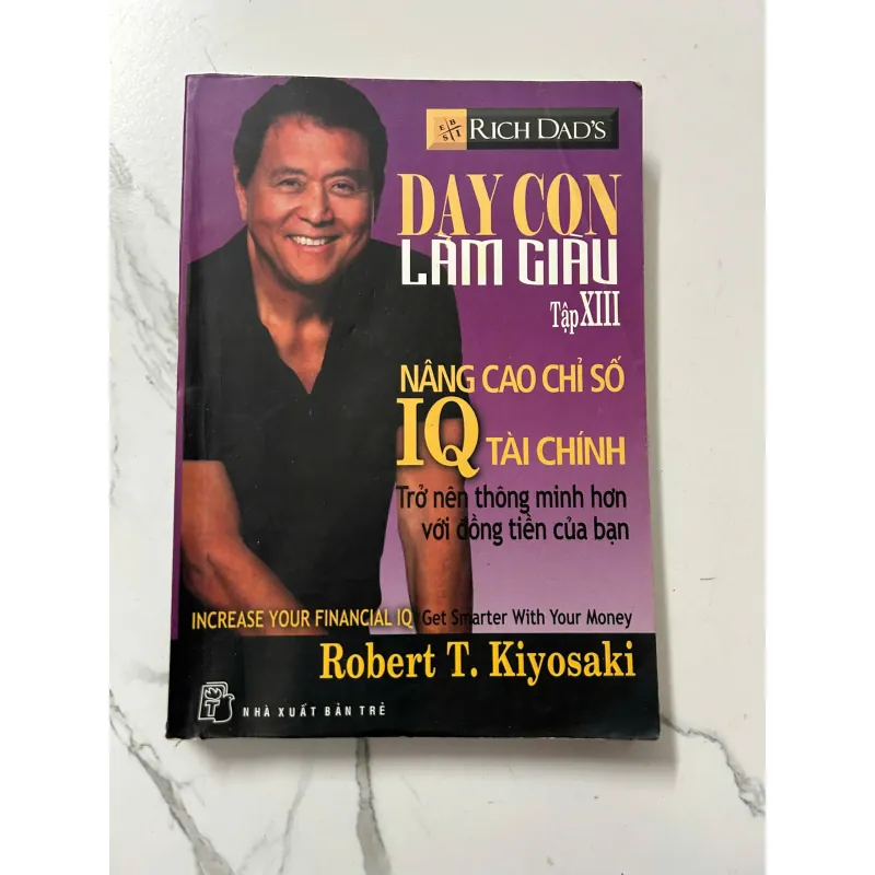Dạy Con Làm Giàu (Tập 13): Nâng Cao Chỉ Số IQ Tài Chính – Robert T. Kiyosaki 798184