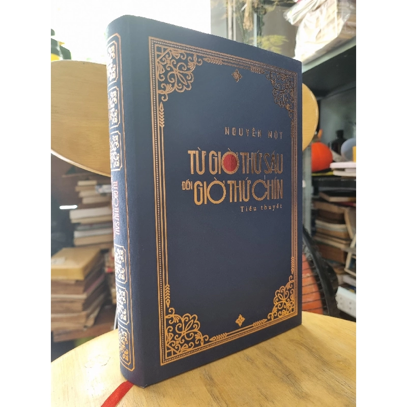 Từ giờ thứ sáu đến giờ thứ chín (tiểu thuyết) - Nguyễn Một (Bản Đặc Biệt) 119398