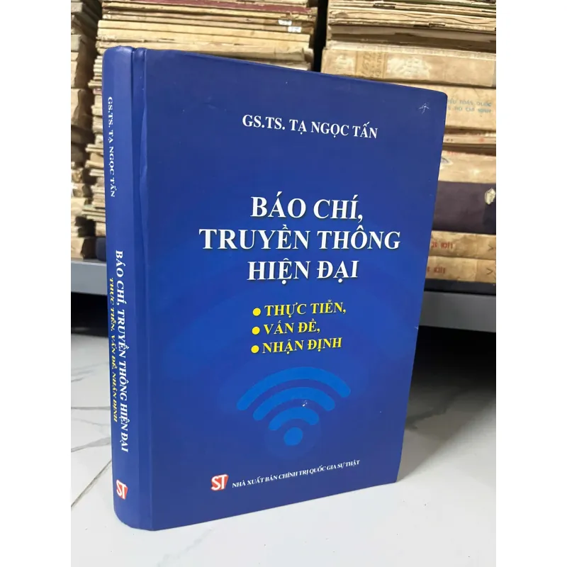 Báo chí, truyền thông hiện đại - Thực tiễn, vấn đề, nhận định 1023811