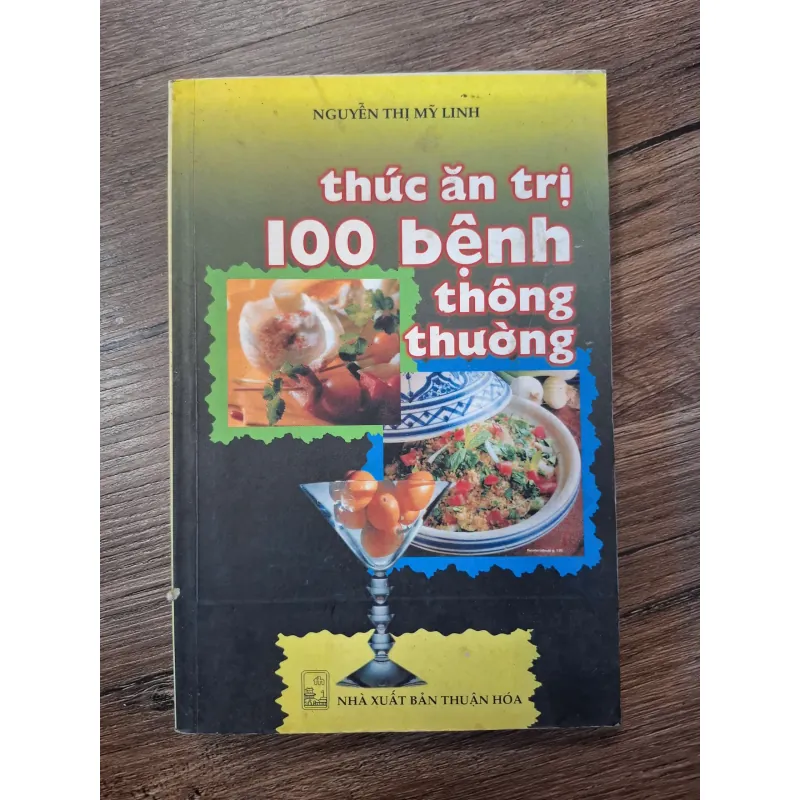 Thức ăn trị 100 bệnh thông thường - Nguyễn Thị Mỹ Linh - Y học thường thức/Dinh dưỡng 702251