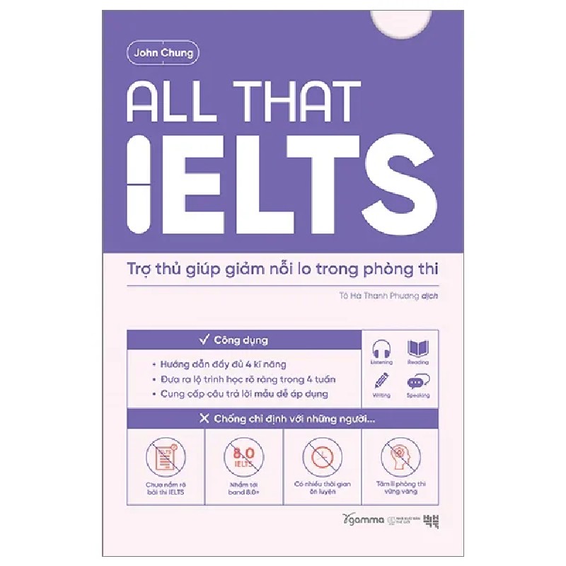 All That IELTS - Trợ Thủ Giúp Giảm Nỗi Lo Trong Phòng Thi - John Chung 189462