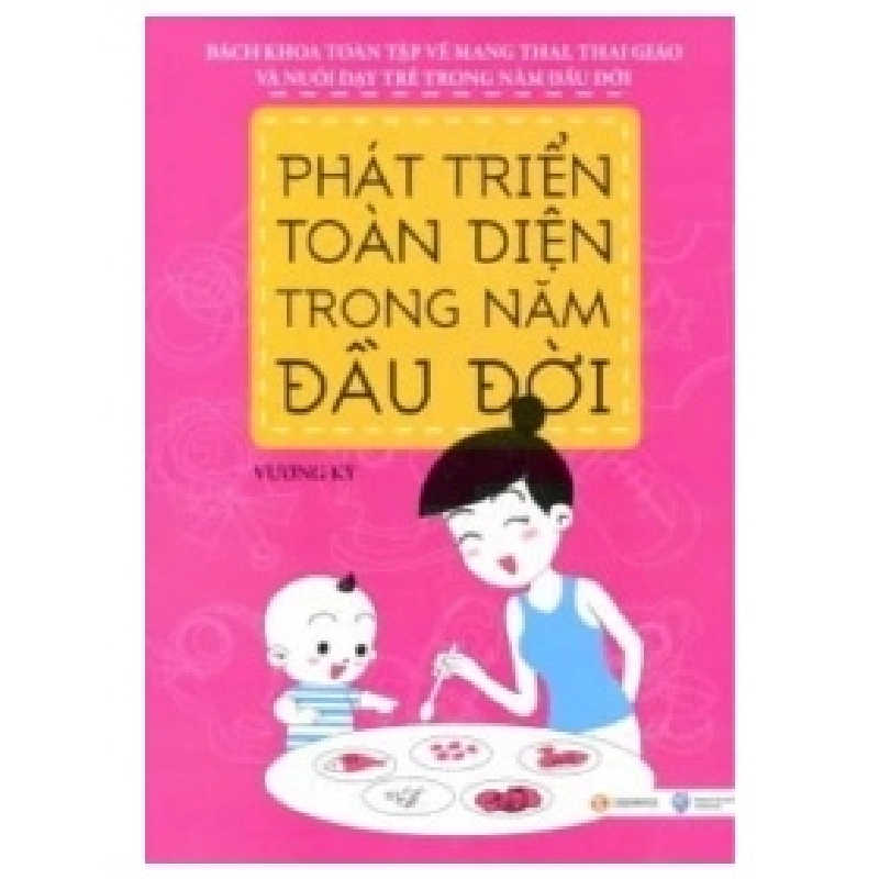Phát Triển Toàn Diện Trong Năm Đầu Đời - Vương Kỳ 402564