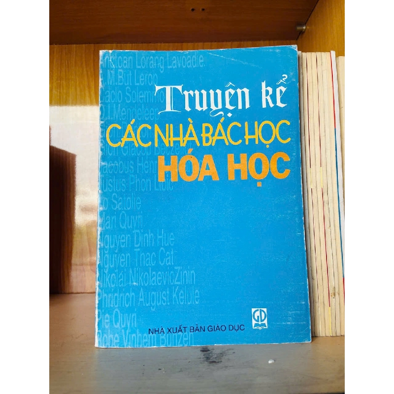 Truyện kể các nhà Bác học Hóa Học Sách giáo khoa - giáo trình VAVO3101 909660