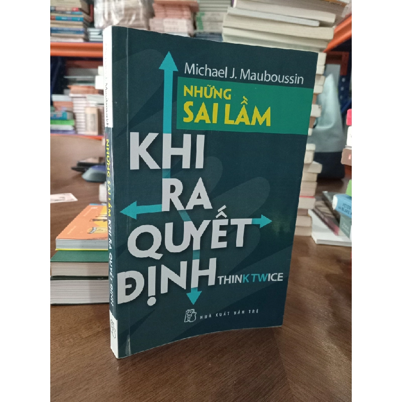 Những sai lầm khi ra quyết định - Michael J. Mauboussin 186570