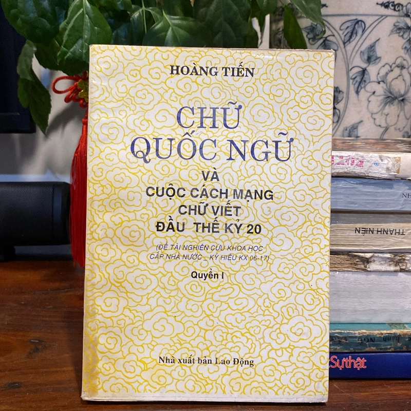 CHỮ QUỐC NGỮ VÀ CUỘC CÁCH MẠNG CHỮ VIẾT ĐẦU THẾ KỶ 20, QUYỂN I (XB 1994) 505540