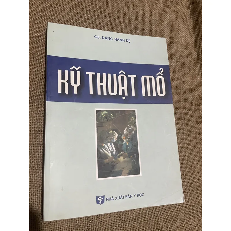 Kĩ thuật mổ sách y - 350 trang - GS. ĐẶNG HANH ĐỆ 731108