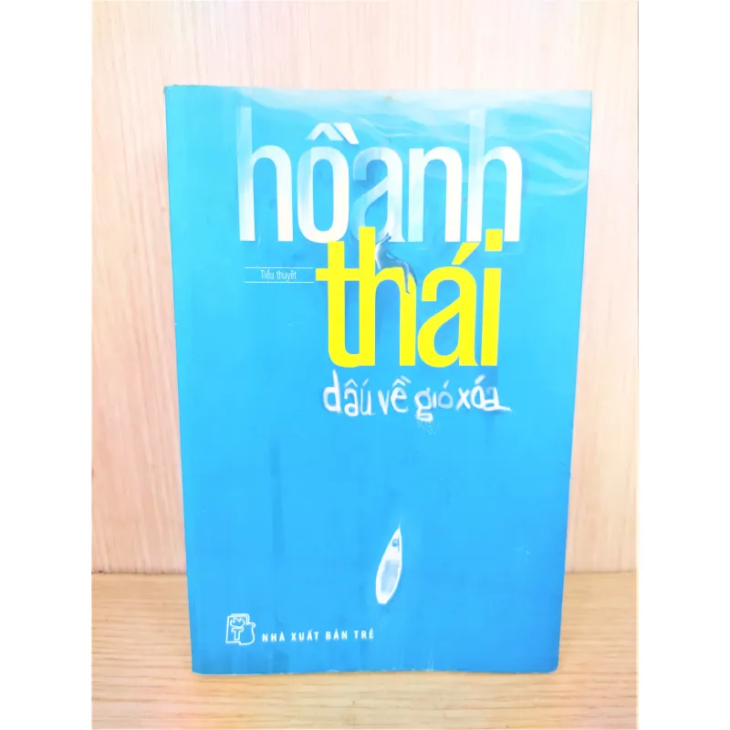 Sách: Dấu về gió xoá - TG: Hồ Anh Thái 763495