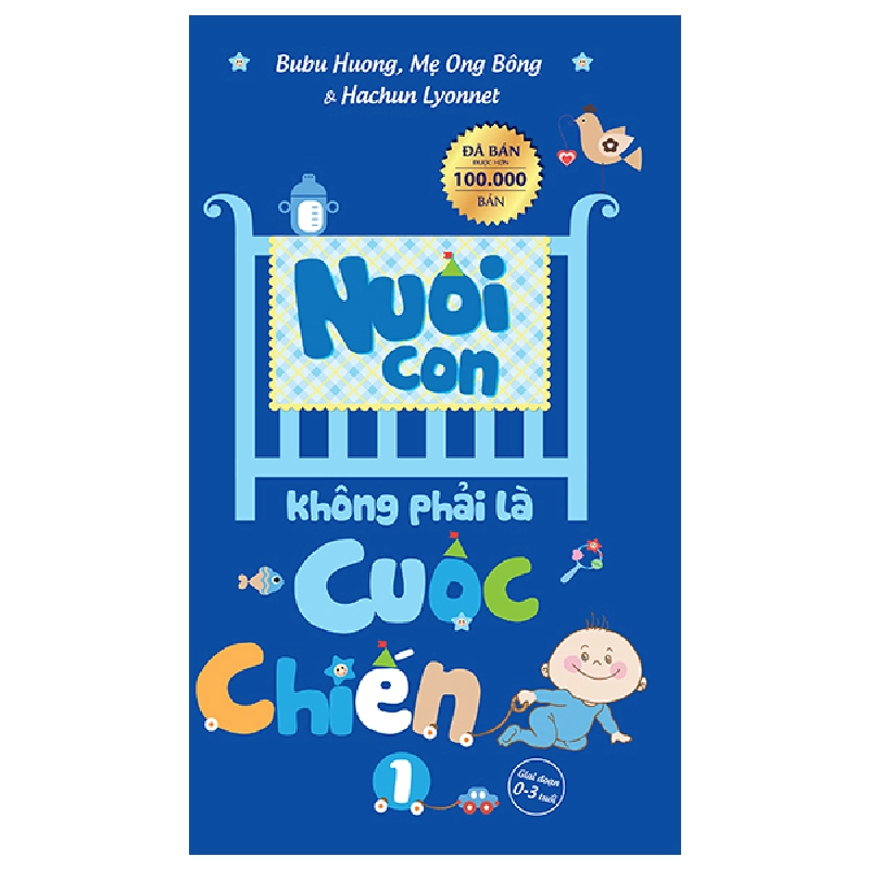 Nuôi con không phải là cuộc chiến (TB) - Bubu Huong, Mẹ Ong Bông, Hachun Lyonnet 2018 New 100% HCM.PO 348493