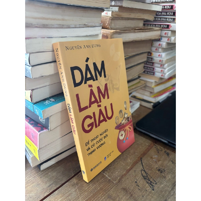 Dám làm giàu - Nguyễn Anh Dũng 331100