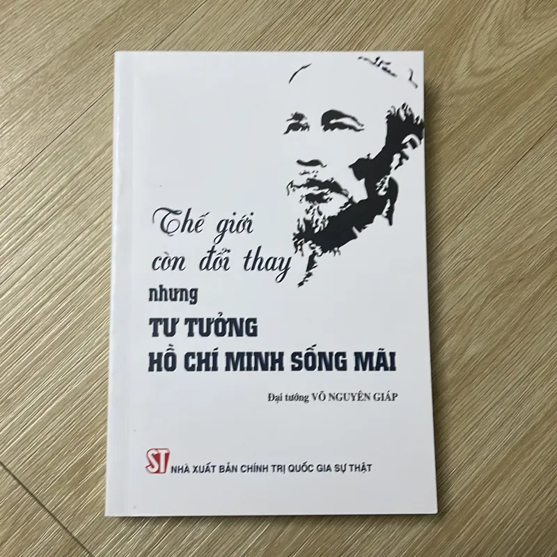 Thế Giới còn Đổi Thay Nhưng Tư Tưởng Hồ Chí Minh Sống Mãi  1044151