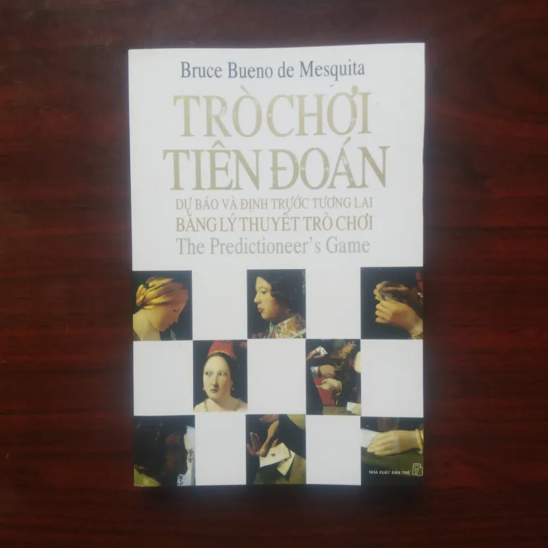 Trò Chơi Tiên Đoán - Bruce Bueno De Mesquita [Sách Kinh Tế] Lý Thuyết Trò Chơi 934575