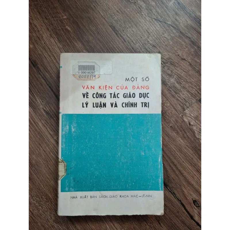 MỘT SỐ VĂN KIỆN CỦA ĐẢNG VỀ CÔNG TÁC GIÁO DỤC LÝ LUẬN VÀ CHÍNH TRỊ 716004
