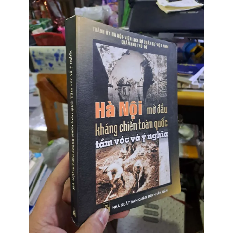 [Sách Cũ SCGR] Hà Nội mở đầu kháng chiến toàn quốc - tầm vóc và ý nghĩa LỊCH SỬ - CHÍNH TRỊ - TRIẾT HỌC VAVO0910 682655