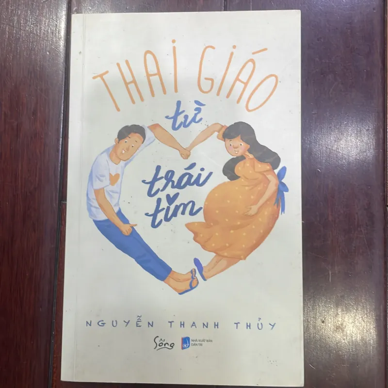 Sống - làm cha mẹ - THAI GIÁO TỪ TRÁI TIM  - nguyễn thanh thuỷ  1035896