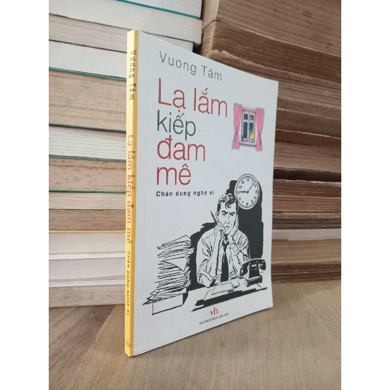 Lạ lắm kiếp đam mê: Chân dung nghệ sĩ - Vương Tâm 799717