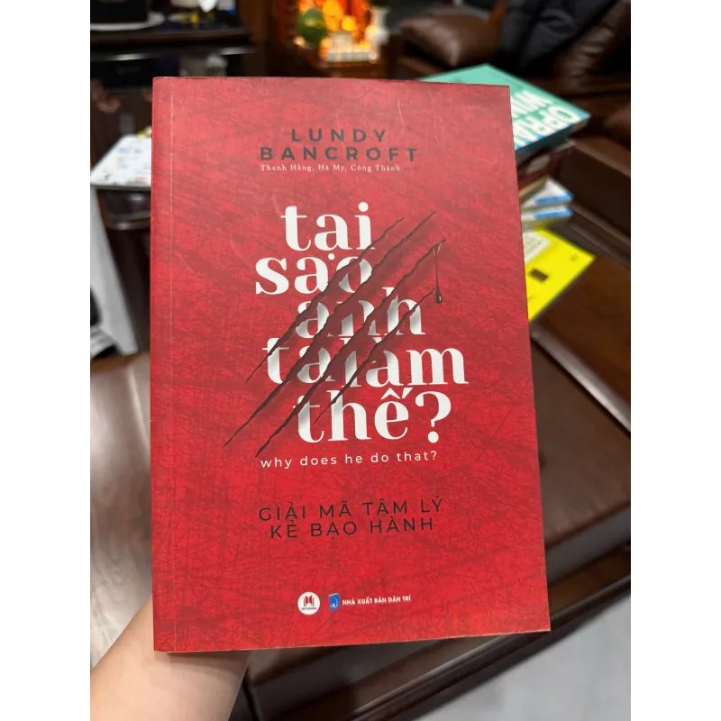 Tại Sao Anh Ta Làm Thế? – Lundy Bancroft- K2 1000837