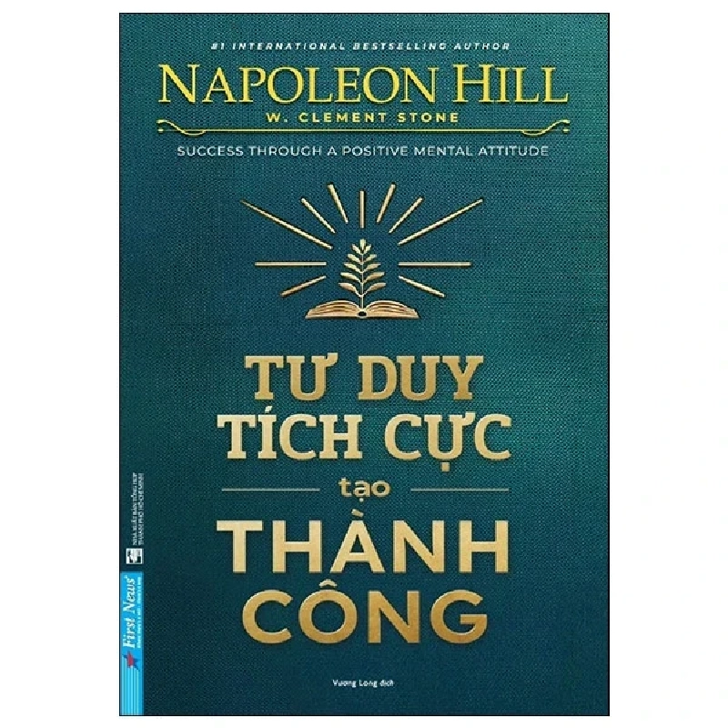 Tư Duy Tích Cực Tạo Thành Công - Napoleon Hill, W.Clement Stone 293385