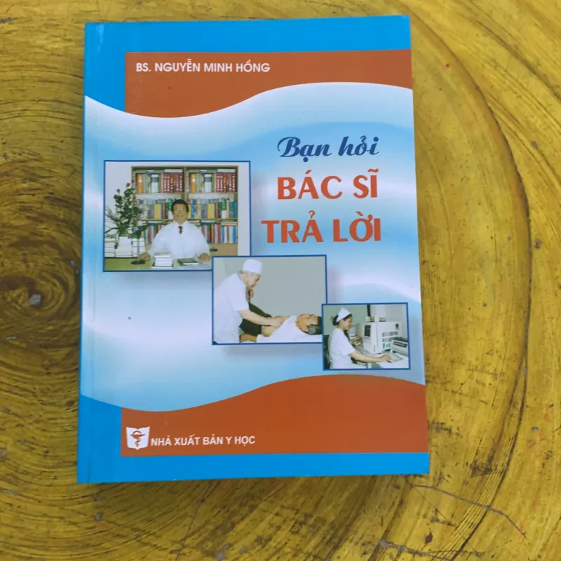  BẠN HỎI BÁC SĨ TRẢ LỜI - TS.BS.NV. NGUYỄN MINH HỒNG 788450
