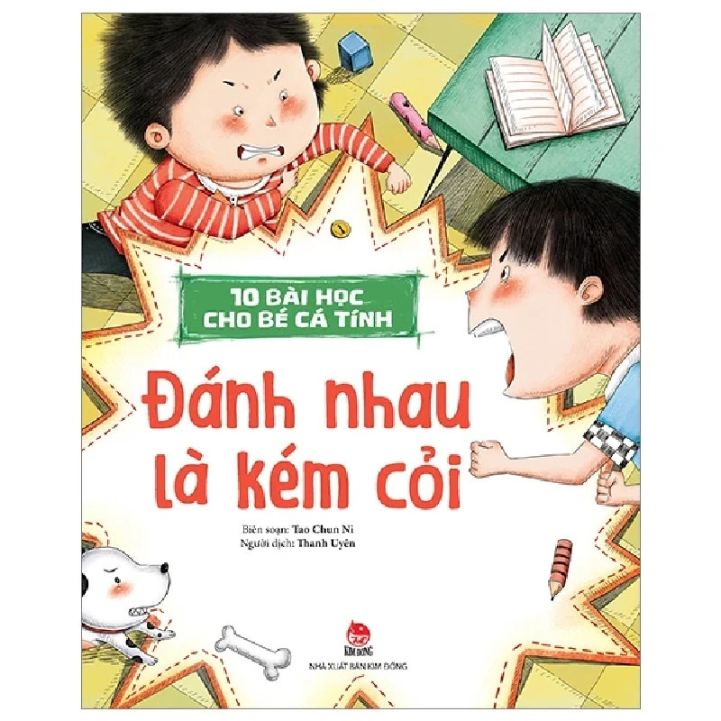 10 Bài Học Cho Bé Cá Tính - Đánh Nhau Là Kém Cỏi - Tao Chun Ni (Mới 100%) Truyện thiếu nhi, NXB Kim Đồng - SÁCH ĐẠI HỌC 488345