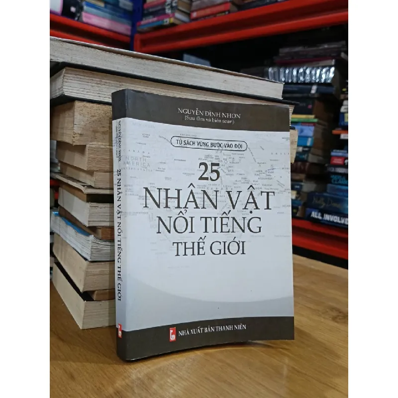 25 nhân vật nổi tiếng thế giới - Nguyễn Đình Nhơn (sưu tầm & biên soạn) 571645