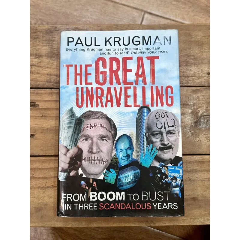 The Great Unravelling: From Boom to Bust in Three Scandalous Years - Paul Krugman (Nobel) 731981