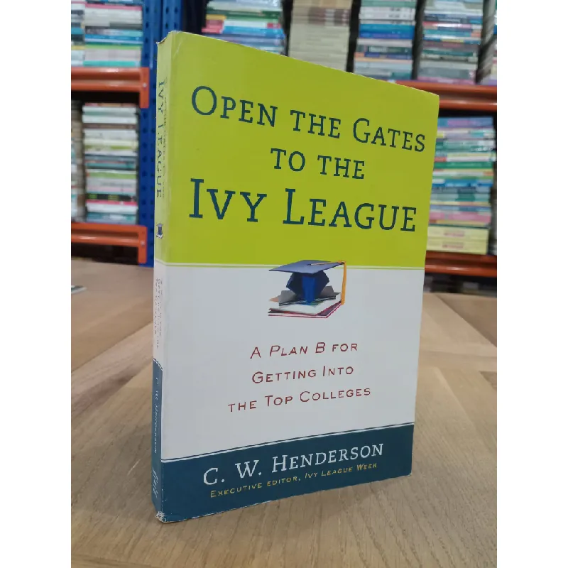 Open the gates to the Ivy League - C. W. Henderson 563330