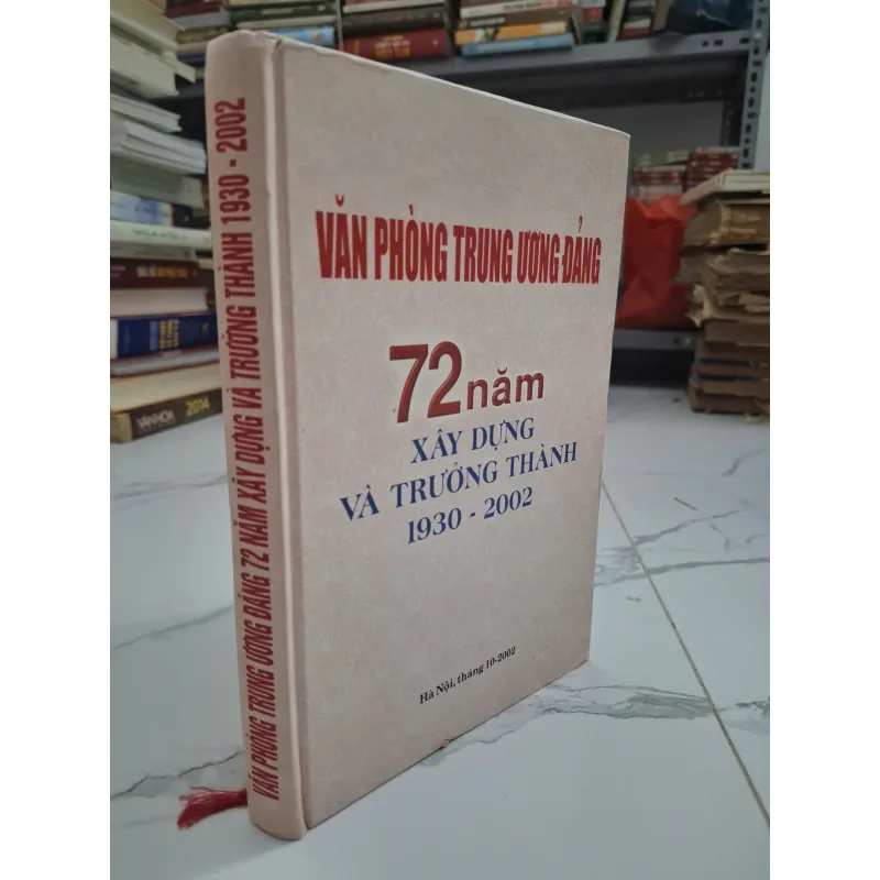 Văn phòng Trung ương Đảng: 72 năm xây dựng và trưởng thành (1930 - 2002) 1024739