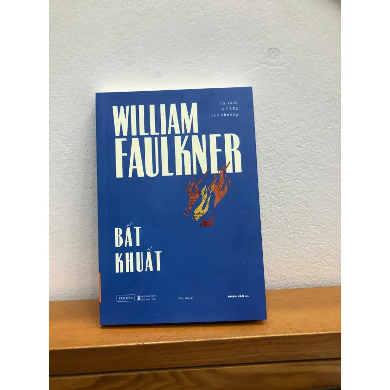 Bất khuất - William Faulkner (Phạm Văn dịch) - Tiểu thuyết (Tủ sách NOBEL văn chương) 603602