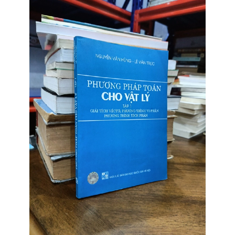 Phương pháp toán cho vật lý (tập 1) - Nguyễn Văn Hùng, Lê Văn Trực 476655