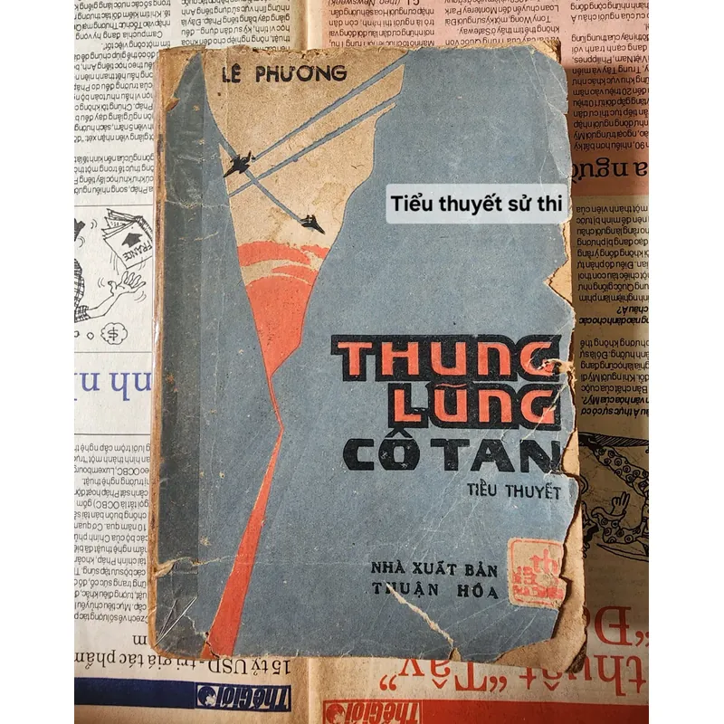 Tiểu thuyết sử thi của tác giả Lê Phương: THUNG LŨNG CÔ TAN 704362