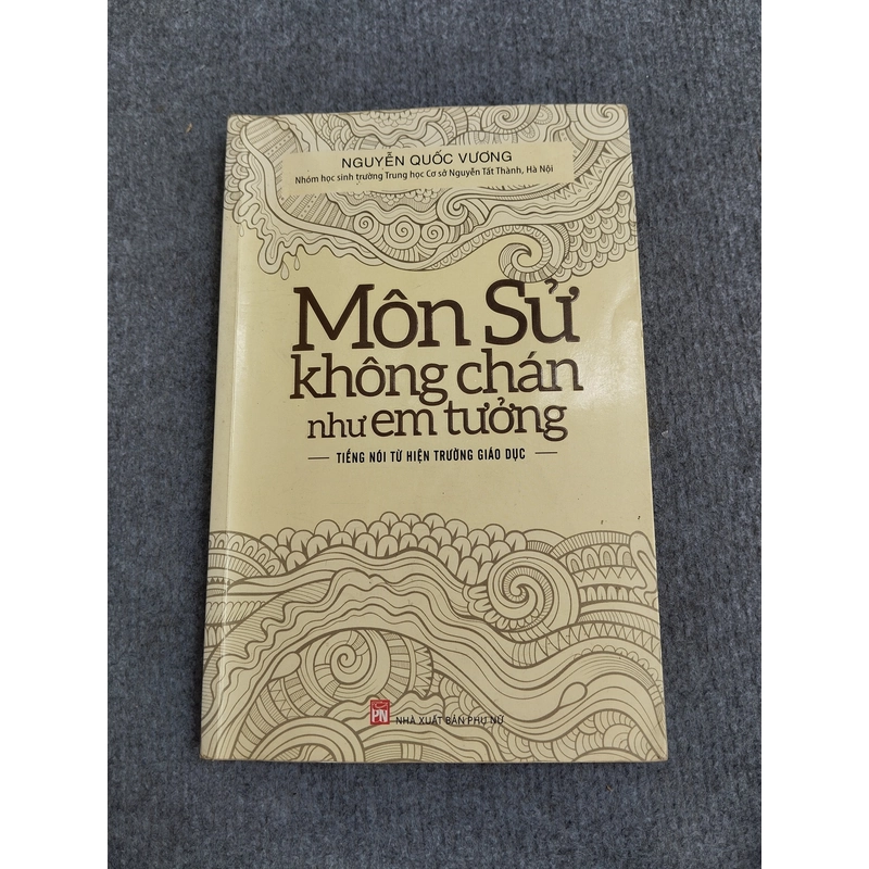 MÔN SỬ KHÔNG CHÁN NHƯ EM TƯỞNG 540708