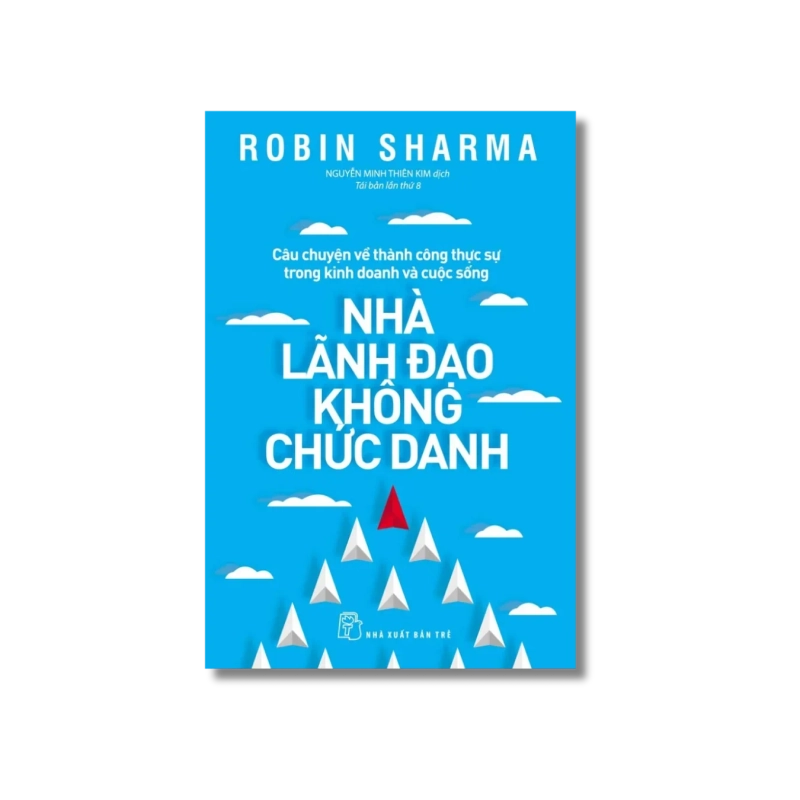 Nhà lãnh đạo không chức danh - Robin Sharma Vanvosach 723827