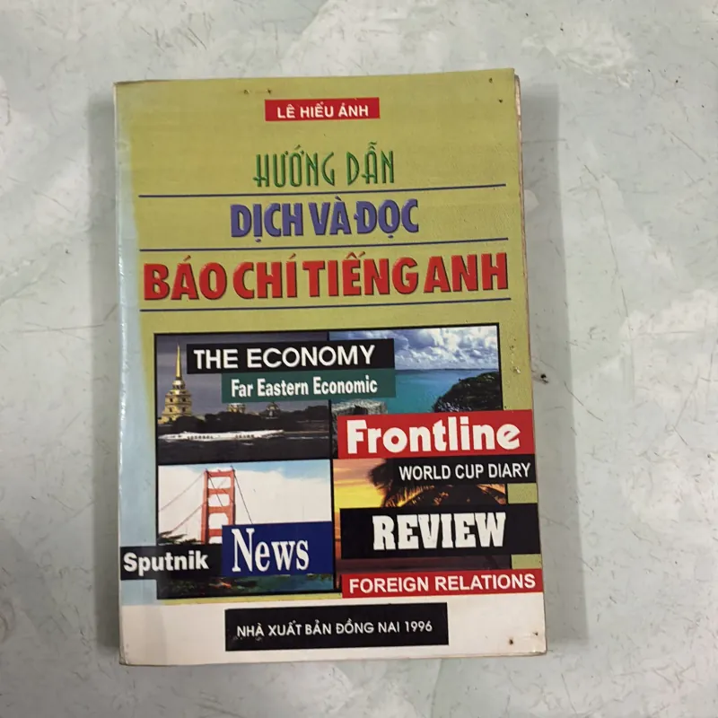 Hướng dẫn dịch và đọc Báo chí Tiếng Anh - Lê Hiếu Ánh 990827