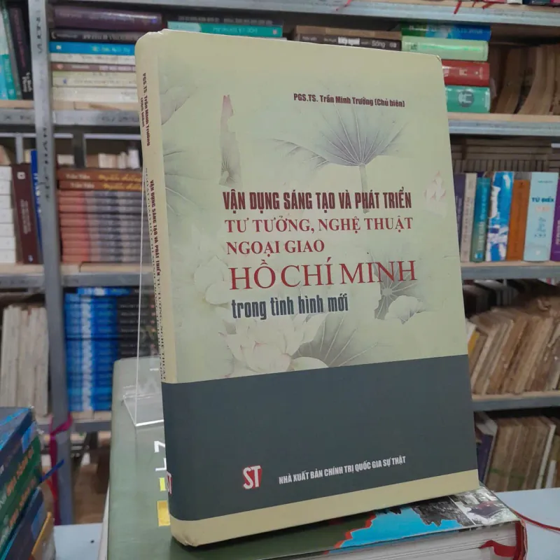 VẬN DỤNG SÁNG TẠO VÀ PHÁT TRIỂN TƯ TƯỞNG , NGHỆ THUẬT NGOẠI GIAO HỒ CHÍ MINH 706225