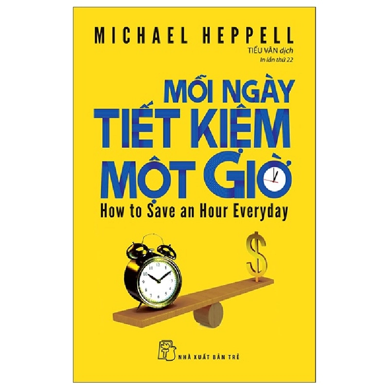 Mỗi ngày tiết kiệm một giờ - Michael Heppell 2023 New 100% HCM.PO 48028