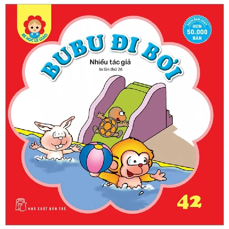 Bé Học Lễ Giáo - Bubu Tập 42: Đi Bơi - Nhiều Tác Giả (Mới 100%) Truyện thiếu nhi, NXB Trẻ - SÁCH ĐẠI HỌC 487183