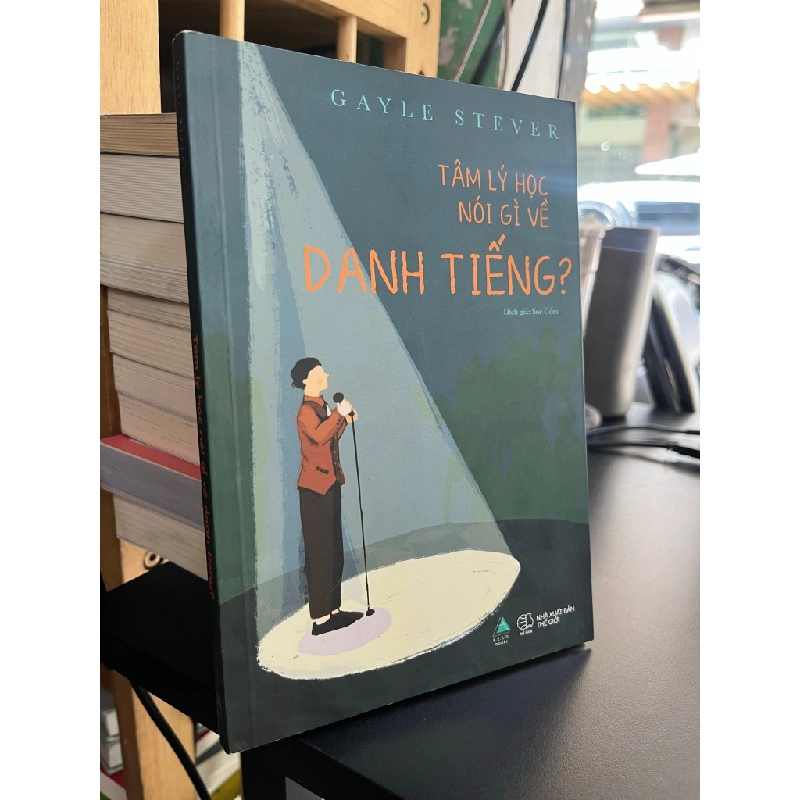 Tâm lý học nói gì về danh tiếng? - Gayle Stever 500378