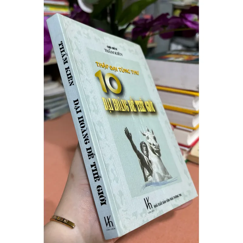 Thập đại tùng thư 10 đại hoàng đế thế giới 🌊 600498