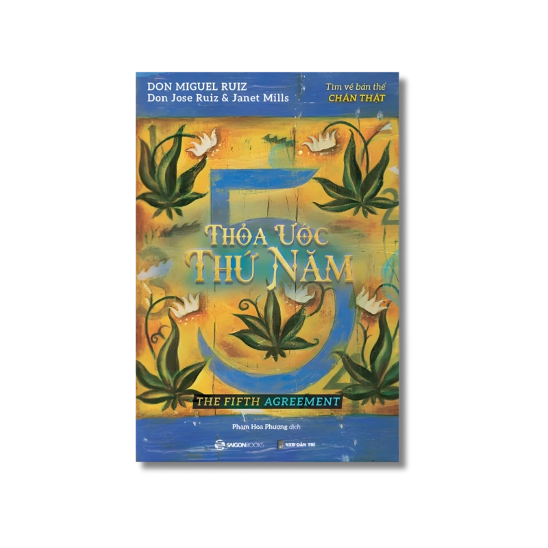 THỎA ƯỚC THỨ NĂM - Tìm về bản thể chân thật - Janet Mills ; Don Jose Ruiz ; Don Miguel Ruiz VANVOSACH 730112