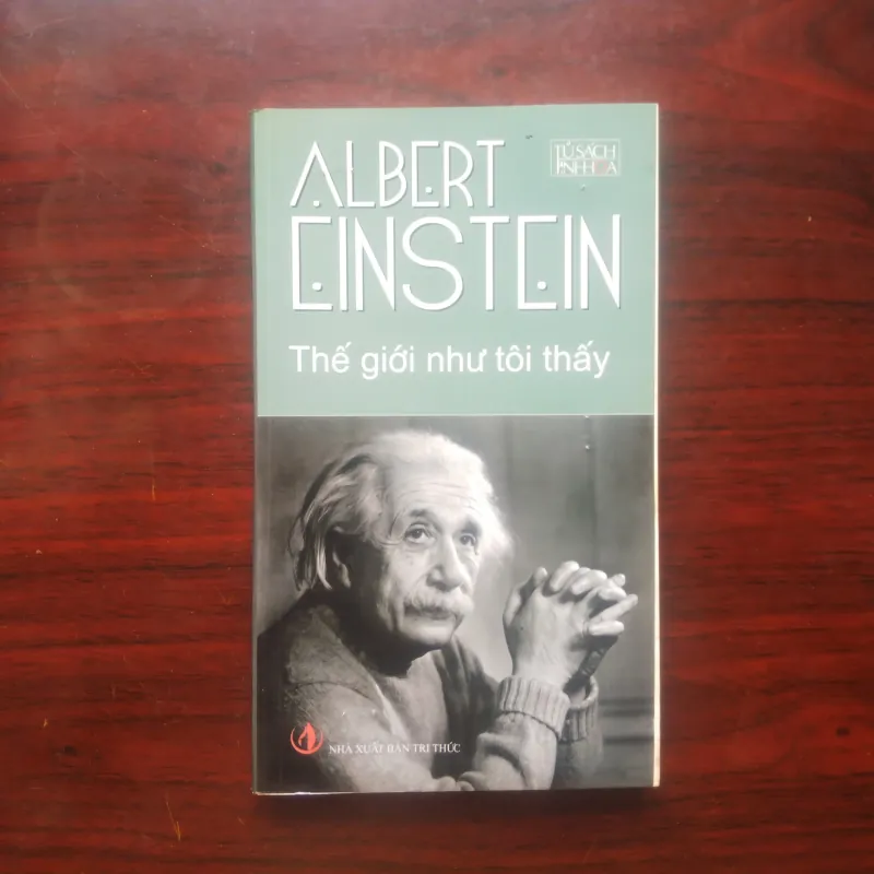 [Sách Danh Nhân] Albert Einstein - Thế Giới Như Tôi Thấy (Albert Einstein) 990152