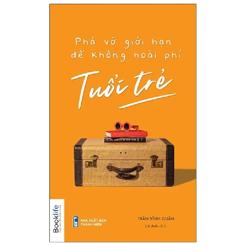 Phá Vỡ Giới Hạn Để Không Hoài Phí Tuổi Trẻ - Trần Vĩnh Quân 402524