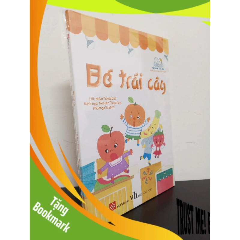 (TẶNG BOOKMARK) Tủ Sách Ươm Mầm - Bé Trái Cây - Hoko Takadono, Nobuko Tsuchida Mới 100% RBK.ASB0103 955557