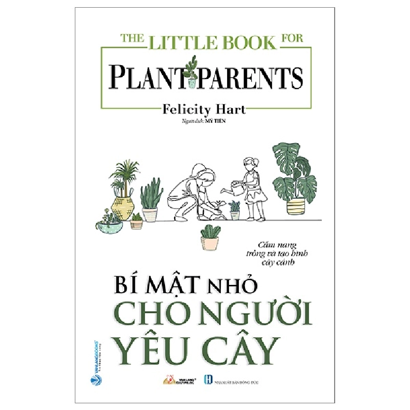 The Little Book For Plant Parents - Bí Mật Nhỏ Cho Người Yêu Cây - Felicity Hart (Mới 100%) Sách tư duy, kỹ năng sống, Văn Lang Books - SÁCH ĐẠI HỌC 481861